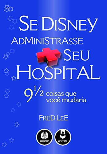Se Disney Administrasse seu Hospital